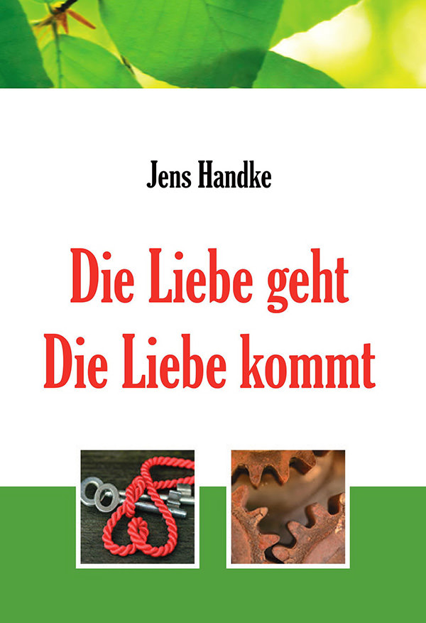 Die Liebe geht, die Liebe kommt - Jens Handke